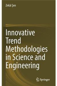 Innovative Trend Methodologies in Science and Engineering