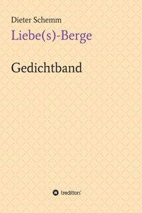 Liebe(s)-Berge: Gedichtband