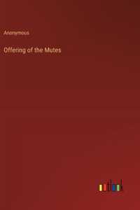 Offering of the Mutes