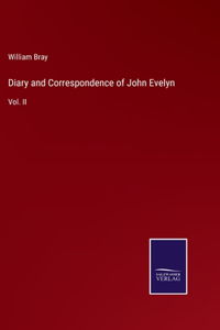 Diary and Correspondence of John Evelyn