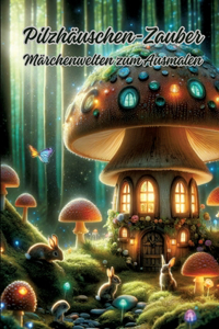 Pilzhäuschen-Zauber