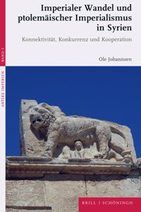 Imperialer Wandel Und Ptolemaischer Imperialismus in Syrien