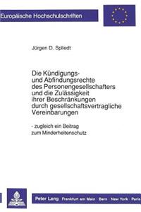 Die Kuendigungs- und Abfindungsrechte des Personengesellschafters und die Zulaessigkeit ihrer Beschraenkungen durch gesellschaftliche Vereinbarungen