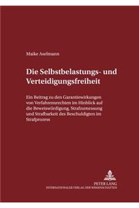 Die Selbstbelastungs- Und Verteidigungsfreiheit