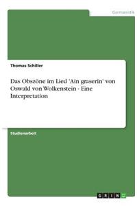 Das Obszöne im Lied 'Ain graserin' von Oswald von Wolkenstein - Eine Interpretation