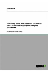 Errichtung Eines Joint Ventures Zur Wasser- Und Sanitätsversorgung in Cartagena, Kolumbien