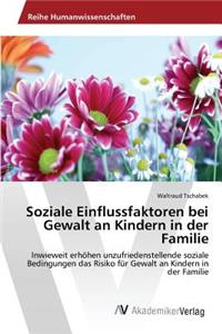 Soziale Einflussfaktoren bei Gewalt an Kindern in der Familie