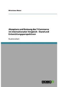 Akzeptanz und Nutzung des T-Commerce im internationalen Vergleich - Stand und Entwicklungsperspektiven