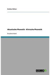 Akustische Phonetik - Klinische Phonetik