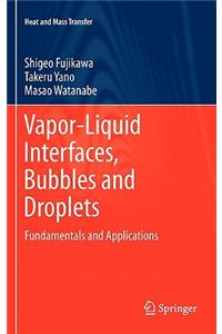 Vapor-Liquid Interfaces, Bubbles and Droplets