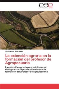 Extension Agraria En La Formacion del Profesor de Agropecuaria