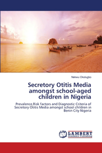 Secretory Otitis Media amongst school-aged children in Nigeria