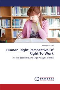 Human Right Perspective of Right to Work