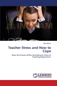 Teacher Stress and How to Cope