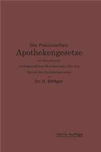 Die Preußischen Apothekengesetze mit Einschluß der reichsgesetzlichen Bestimmungen über den Betrieb des Apothekergewerbes