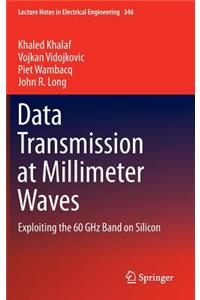 Data Transmission at Millimeter Waves