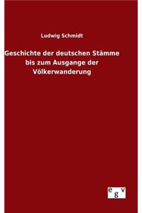 Geschichte der deutschen Stämme bis zum Ausgange der Völkerwanderung