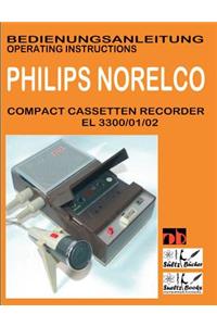 Compact Cassetten Recorder Bedienungsanleitung PHILIPS NORELCO EL 3300/01/02 Operating instructions by SUELTZ BUECHER