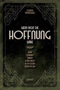 Wenn nicht die Hoffnung wäre
