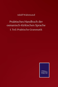 Praktisches Handbuch der osmanisch-türkischen Sprache