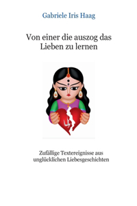 Von einer die auszog das Lieben zu lernen