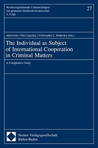 The Individual as Subject of International Cooperation in Criminal Matters