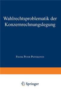 Wahlrechtsproblematik Der Konzernrechnungslegung