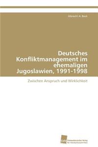 Deutsches Konfliktmanagement im ehemaligen Jugoslawien, 1991-1998