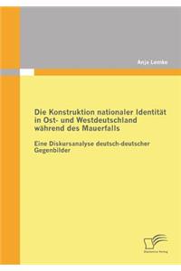 Die Konstruktion nationaler Identität in Ost- und Westdeutschland während des Mauerfalls