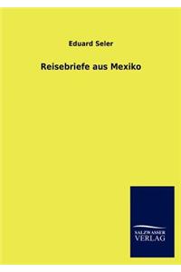 Reisebriefe aus Mexiko