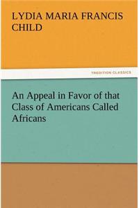 Appeal in Favor of that Class of Americans Called Africans