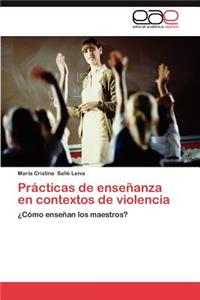 Practicas de Ensenanza En Contextos de Violencia
