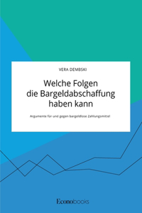 Welche Folgen die Bargeldabschaffung haben kann. Argumente für und gegen bargeldlose Zahlungsmittel