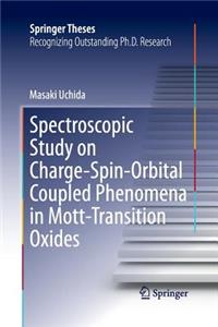 Spectroscopic Study on Charge-Spin-Orbital Coupled Phenomena in Mott-Transition Oxides