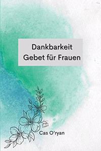 Dankbarkeit Gebet für Frauen