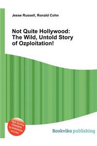Not Quite Hollywood