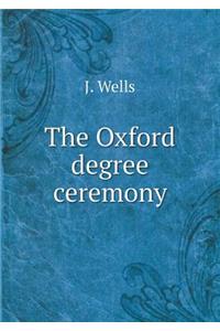The Oxford Degree Ceremony