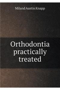 Orthodontia Practically Treated