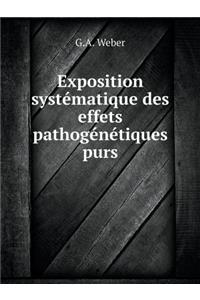 Exposition systématique des effets pathogénétiques purs