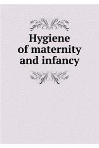 Hygiene of Maternity and Infancy