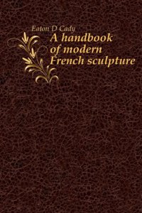 handbook of modern French sculpture