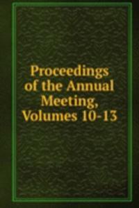 Proceedings of the Annual Meeting, Volumes 10-13