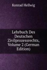 Lehrbuch Des Deutschen Zivilprozessrechts, Volume 2 (German Edition)
