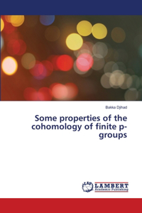 Some properties of the cohomology of finite p-groups