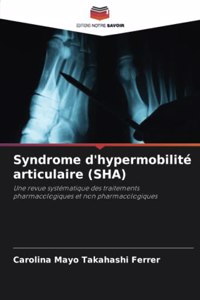Syndrome d'hypermobilité articulaire (SHA)