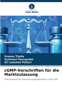 cGMP-Vorschriften für die Marktzulassung