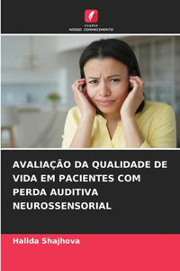 Avaliação Da Qualidade de Vida Em Pacientes Com Perda Auditiva Neurossensorial