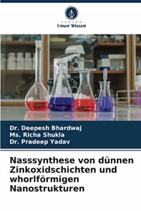 Nasssynthese von dünnen Zinkoxidschichten und whorlförmigen Nanostrukturen