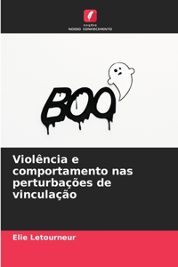 Violência e comportamento nas perturbações de vinculação