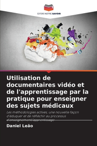 Utilisation de documentaires vidéo et de l'apprentissage par la pratique pour enseigner des sujets médicaux